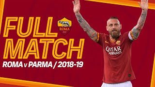 LULTIMA PARTITA DI DANIELE DE ROSSI ALLA ROMA  ROMA v PARMA 201819  FULL MATCH [upl. by Mieka]