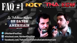 La Fabuleuse Histoire du Catch Américain  FAQ 01 ECW TNA NXT amp Misc [upl. by Wayolle]