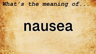 Nausea Meaning  Definition of Nausea [upl. by Colfin460]