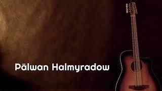 Pälwan Halmyradow Aý läläm Gitara aýdymy [upl. by Nylsor]