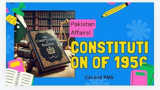 Constitution of Pakistan1956 Constitution  Pak constitution  constitution history of pakistan [upl. by Menashem584]