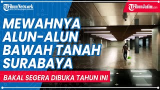 Mewahnya Alunalun Bawah Tanah Kota Surabaya Segera Dibuka Tahun Ini [upl. by Mutat]