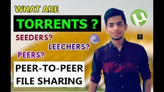 What are Torrents  Peers Seeders Leechers  Peer to Peer File Sharing Explained [upl. by Cassey108]