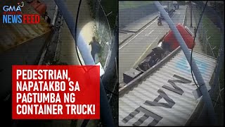 Pedestrian napatakbo sa pagtumba ng container truck GMA Integrated Newsfeed [upl. by Aihsemak]