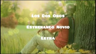 Los Dos Oros • Estrenando Novio • Letra [upl. by Idoux]