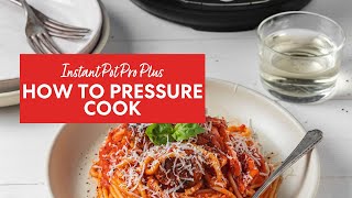 Instant Pot Pro Plus  How to Pressure Cook [upl. by Ettinger683]