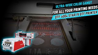 Ultrawide Color Gamut For All Your Printing Needs  DTF6004 STAR IV DTF Printer [upl. by Bartram594]