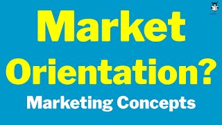 Market Orientation  Market Orientation vs Selling Orientation [upl. by Ahsemit]