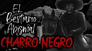 El Bestiario Abismal CHARRO NEGRO Ep5 T2 [upl. by Rozalin124]