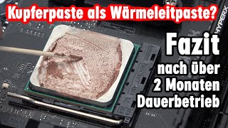 Fazit Kupferpaste als Wärmeleitpaste nach 2 Monaten [upl. by Joub]