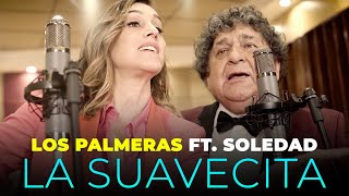 Los Palmeras Ft Soledad  La Suavecita Videoclip Oficial [upl. by Noni]