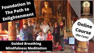 Foundation in The Path to Enlightenment Guided Breathing Mindfulness Meditation [upl. by Sirdi568]