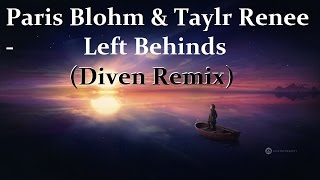 Paris Blohm amp Taylr Renee  Left Behinds Diven Remix HANDS UP [upl. by Dripps901]