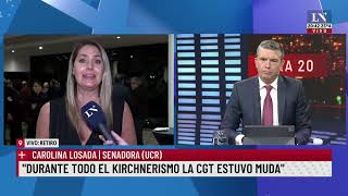 Carolina Losada senadora UCR quotDurante todo el kirchnerismo la CGT estuvo mudaquot [upl. by Eniluap]