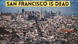 San Francisco is Dead Done Its Over [upl. by Cloe]