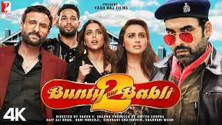 Bunty Aur Babli 2  Full Movie HD Facts  Saif Ali Khan Rani Mukerji Siddhant C Blockbuster Movie [upl. by Anestassia]