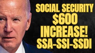 600 INCREASE For Social Security Beneficiaries JUST Announced  SSA SSI SSDI Payments [upl. by Atinnod]