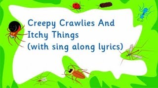 Creepy Crawlies and Itchy Things [upl. by Nairdad]