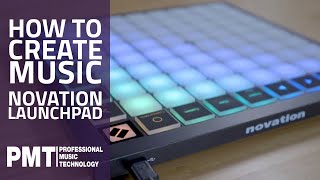 How To Make Music With Novation Launchpad  A Quick Start Guide [upl. by Enihpad102]