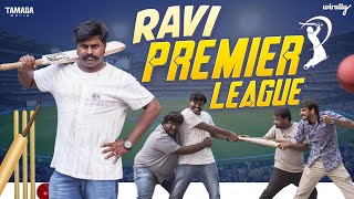 Ravi Premier League  Wirally Originals  Tamada Media [upl. by Eniliuqcaj]