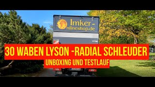 30 Waben Lyson Radial Schleuder Unboxing und Testlauf [upl. by Notnek]