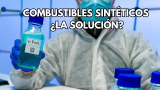 COMBUSTIBLES SINTÉTICOS EFUELS ¿LA SOLUCIÓN AL PROBLEMA [upl. by Launcelot]