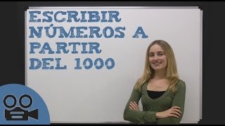 Escribir los números a partir del 1000 [upl. by Harewood]