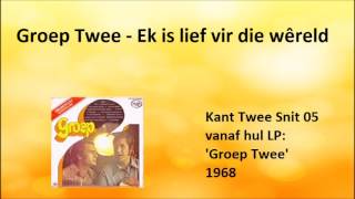 Groep Twee  Ek is lief vir die wêreld [upl. by Eimmij]