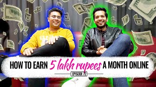 How To Earn 5 Lakh Rupees A Month Online Feat Rajat Ghai  Kshitij Sehrawat Episode 72 [upl. by Annol]