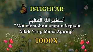 ISTIGHFAR 1000x  Dzikir Penghapus Dosa  Dzikir Munajat Menyentuh Hati Penarik Rezeki  7 [upl. by Petrine]