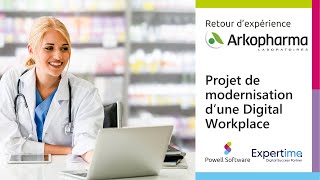 REX Arkopharma  Projet de modernisation dune Digital Workplace avec Powell Software amp Expertime [upl. by Dulci446]