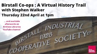 Birstall Coops  A Virtual History Trail [upl. by Nahsez]