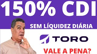 CDB PÓS FIXADO 150 DO CDI NA CORRETORA TORO E OFERECIDO PELO BANCO SEMEAR SEM LIQUIDEZ DIÁRIA 💸 [upl. by Boutis]