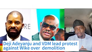 Deji Adeyanju and VDM lead protest against Wike accused him of massive demolition [upl. by Cherye]