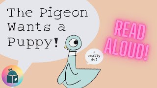 🐦The Pigeon Wants a Puppy  Kids Book Read Aloud  Mo Willems [upl. by Ailb267]