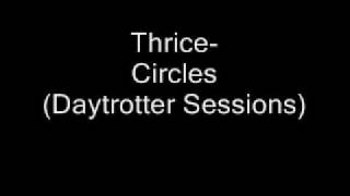 Thrice  Circles Daytrotter Sessions [upl. by Beauvais]