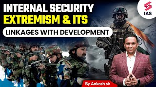 UPSC Internal Security  Extremism and its Linkages  UPSC CSE 2024  Aakash sir upsc ias [upl. by Emlyn971]