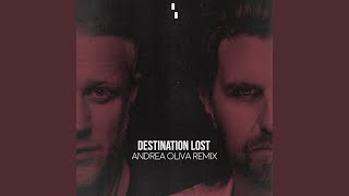 Destination Lost Andrea Oliva Remix [upl. by Joost]