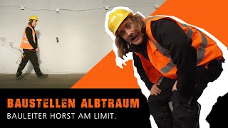 Baustellen Albtraum Bauleiter Horst am Limit [upl. by Abbotson]