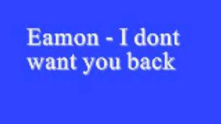 Eamon I dont want you back Lyrics [upl. by Duquette]