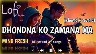 Dhondna ko zamana ma jab wafa nikla slowedreverb😇 mind freshing song 🎧 [upl. by Nilsoj]