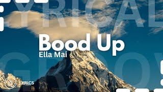 Ella Mai  Bood Up Lyrics 🎵🎧 [upl. by Nnyledam]