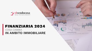 Finanziaria 2024 cosa cambia nel settore immobiliare [upl. by Cran376]