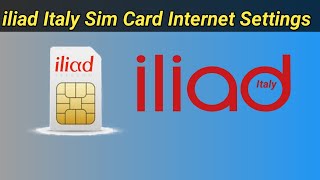 iliad Sim Card Italy Internet Settings  Italy Sim card apn Settings 2022 [upl. by Geraldina379]