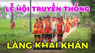 LỄ HỘI TRUYỀN THỐNG LÀNG KHAI KHẨN 2023 [upl. by Allister822]