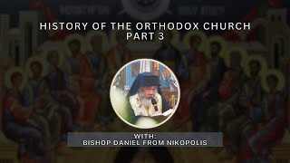 History of the Orthodox Church English  Part 3 [upl. by Nerek]