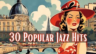 30 Popular Jazz Hits Jazz Classics Best of Jazz [upl. by Ahtelat]