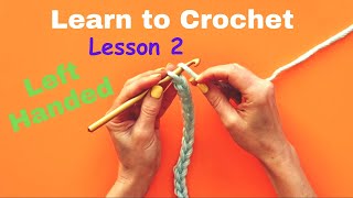 Left Handed Crochet for Beginners Lesson 2  How to crochet a chain [upl. by Lynnett]