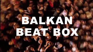 Balkan Beat Box  quotBlue Eyed Black Boyquot album teaser [upl. by Enilraep896]