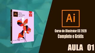 Curso de Illustrator CC 2020  COMO COMEÇAR  Completo e Grátis INICIANTE AULA 01 [upl. by Airamzul]